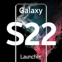 Launcher for Galaxy S22 style